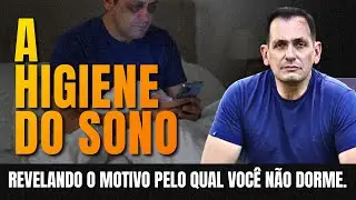 A Higiene do Sono - Revelando o Motivo pelo Qual Você Não Dorme