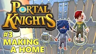 Portal Knights Gameplay #3 : MAKING A HOME | 2 Player Co-op