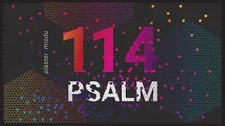 PLASTER MIODU. Psalm 114: Jesteś świątynią!