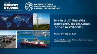 Benefits of U.S. Natural Gas Exports and Global LNG Context: Focus on Western States