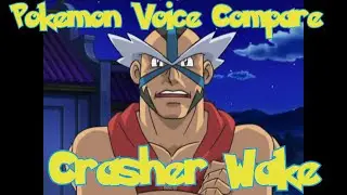 Pokemon Voice Compare - Crasher Wake