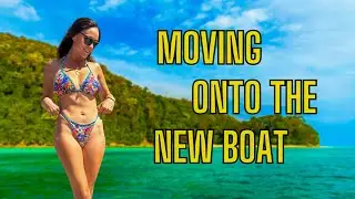 Sea Trials and Moving onto The New Boat in Thailand