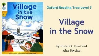 Village in the Snow ORT Oxford Reading Tree Level 5 Readaloud | 줄거리요약