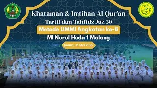 KHATAMAN & IMTIHAN AL QUR'AN | TARTIL & TAHFIDZ JUZ 30 METODE UMMI - MI NURUL HUDA 1 MALANG