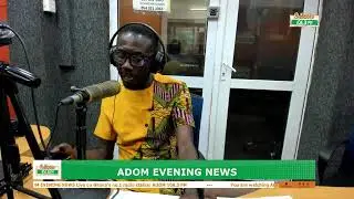 ADOM EVENING NEWS | NAKET KASIEBO | Wednesday 26th June 2024