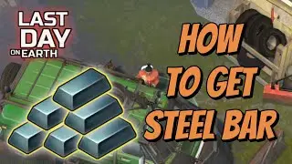 BEGINNERS GUIDE‼️HOW TO GET STEEL BAR - LAST DAY ON EARTH