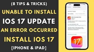 Unable To Install  iOS 17.2 Update - An Error Occurred Install iOS 17.2