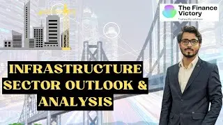 Infrastructure Sector Analysis | Infrastructure Fundamentals | इन्फ्रास्ट्रक्चर सेक्टर एनालिसिस