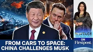 How China is Challenging Elon Musk, Tesla and SpaceX | Vantage with Palki Sharma | N18G