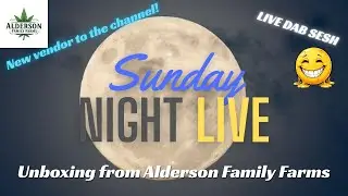 SUNDAY NIGHT LIVE🎙️UNBOXING EXTRAVAGANZA (AldersonFamilyFarms,MiracleoftheDesert,Jgrows420,OSH,Rise