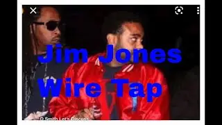 Jim Jones WireTap:  6ix9ine Needs to be 