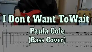Paula Cole - I Don't Want To Wait(Bass cover + Tabs)