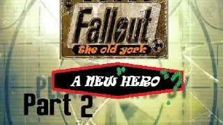 Let's Play - Fallout The Old York 2 - Part 2