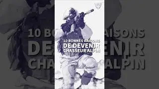 10 bonnes raisons d'&ecirc;tre chasseur alpins