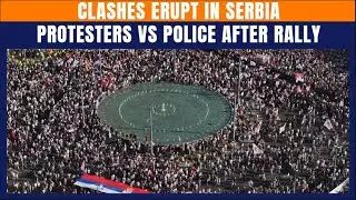 LIVE: Serbian Protesters Clash With Police In Belgrade After Anti-Government Rally