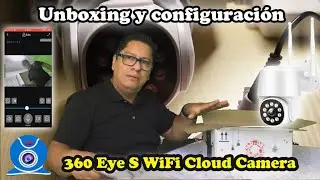 Unboxing y configuraci&oacute;n de 360 Eye S WiFi Cloud Camera