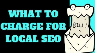 What To Charge For Local SEO 💰 (How Much Should Clients Pay You?)