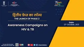 The Launch of Phase II- Awareness Campaigns on HIV & TB - 12th October 2021