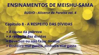 Áudio Ensinamentos de Meishu-Sama - Alicerce do Paraíso vol. 4 - Cap. 8 - A respeito das dívidas