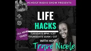 #CMDGF Presents: Life Hacks