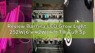 Review Barrina LED Grow Light, 252W(6 x 42W) 4ft T8, Full Spectrum, V-Shape with Reflector, Linkable