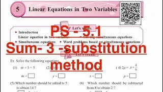 Practice set 5.1 ~sum no 3- substitution method- Chp 5: linear equations in two variables - STD 9 M1