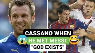 💥 Cassano when he met Messi: &ldquo;GOD exists&rdquo; 😅