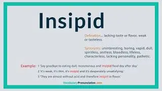 How to Pronounce INSIPID l Definition and Synonyms of INSIPID by vocabularypronunciation com