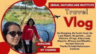 Jindal Naturecare Institute Travel vlog | Beautiful Resort| Rejuvenate Your Self With Nature  | Yoga