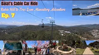 Dalat's Cable Car | Robin Hill to Truc Lam Monastery