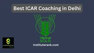 Best ICAR Coaching in Delhi || Top ICAR Coaching in Delhi