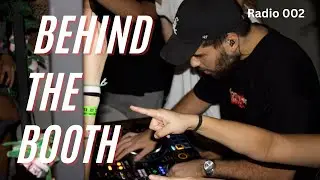 Behind The Booth Radio 002