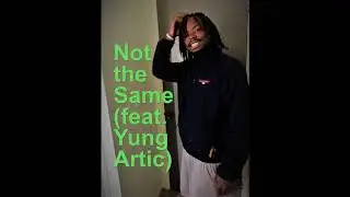 Yung Mallet - not the same (Feat. Yung Artic) (Prod  StoopidXool)