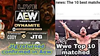 Jtg returns confirmed in Aew,Wwe top 10 matches of 2020