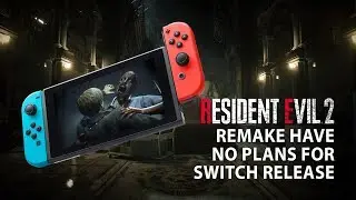 Capcom Has No Plans For Resident Evil 2 Remake On Switch + Resident Evil News