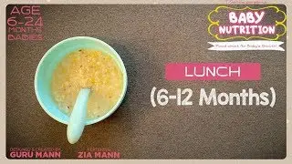 Lunch 6-12 Months Babies | BABY NUTRITION Program | Guru Mann | Health & Fitness