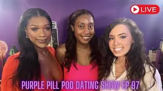 Purple Pill Pod 1 YEAR ANNIVERSARY! Episode 97 with the ladies!