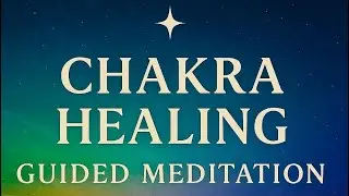 432Hz | Chakra Healing & Balancing Meditation | 7 Chakras Guided Visualization