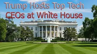 Breaking: Trump Meets Tech Giants &ndash; Gates, Zuckerberg, Altman, Tim Cook at White House