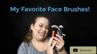 My Favorite Face Brushes!!