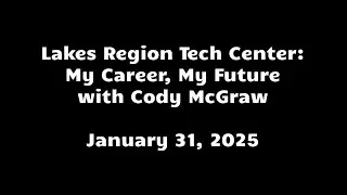 Lakes Region Tech Center: My Career, My Future - R.M. Piper General Contractors, Cody McGraw