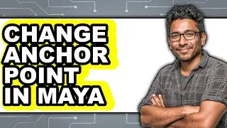 How to Change Anchor Point in Maya (easy Method)