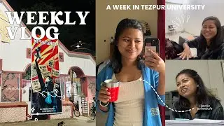 A Week in My Life at Tezpur University | Campus Vlog & College Diaries 