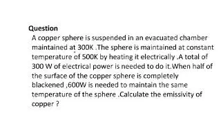 A copper sphere maintaining constant temperature with the help of electrical heater problem.