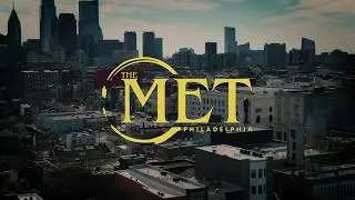 Experience The Met Philadelphia