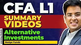 CFA L1 - Alternative Investments | Summary Videos | LM 6 | Gourav Kabra