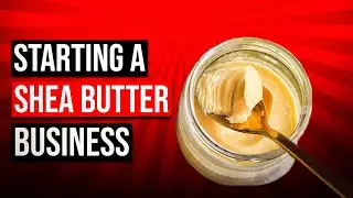 Why you Should start a Shea Butter Business #business #trending