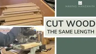 How To Cut Wood The Same Length | Repetitive Cutting On Miter Saw Station