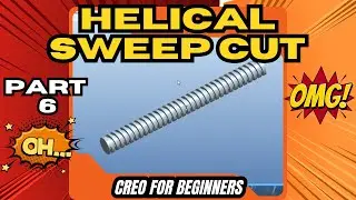 Part 6 - Helical sweep cut - Creo parametric tutorial for Beginners -step by step 3d modeling basics