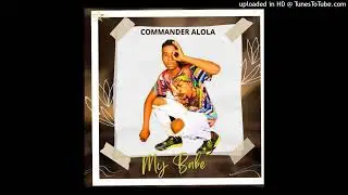 Commander Alola - My Baby (Official Music Audio)